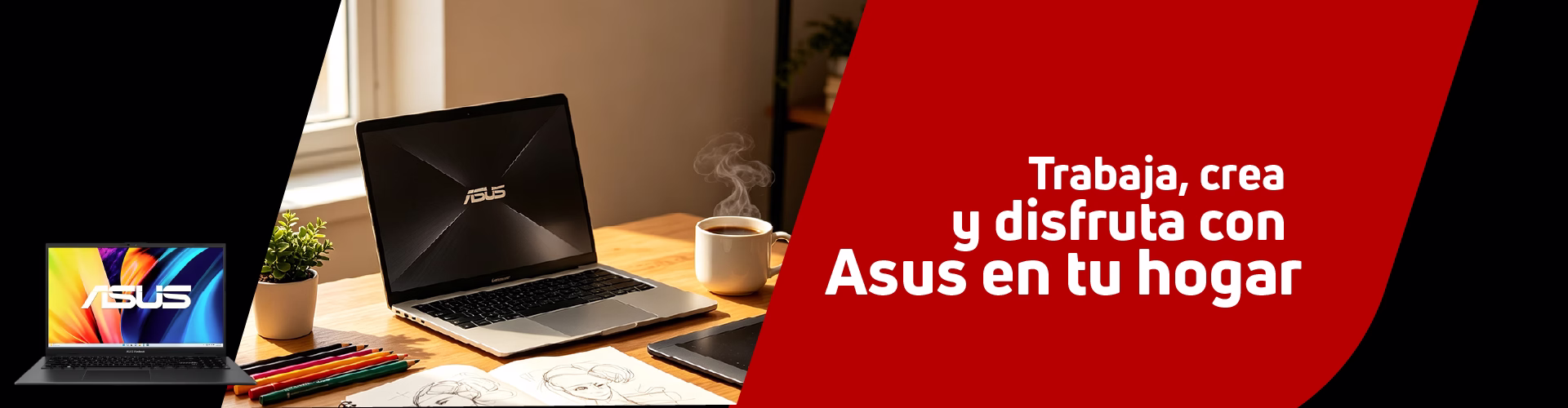 Trabaja, Crea y Disfruta con ASUS en tu Hogar